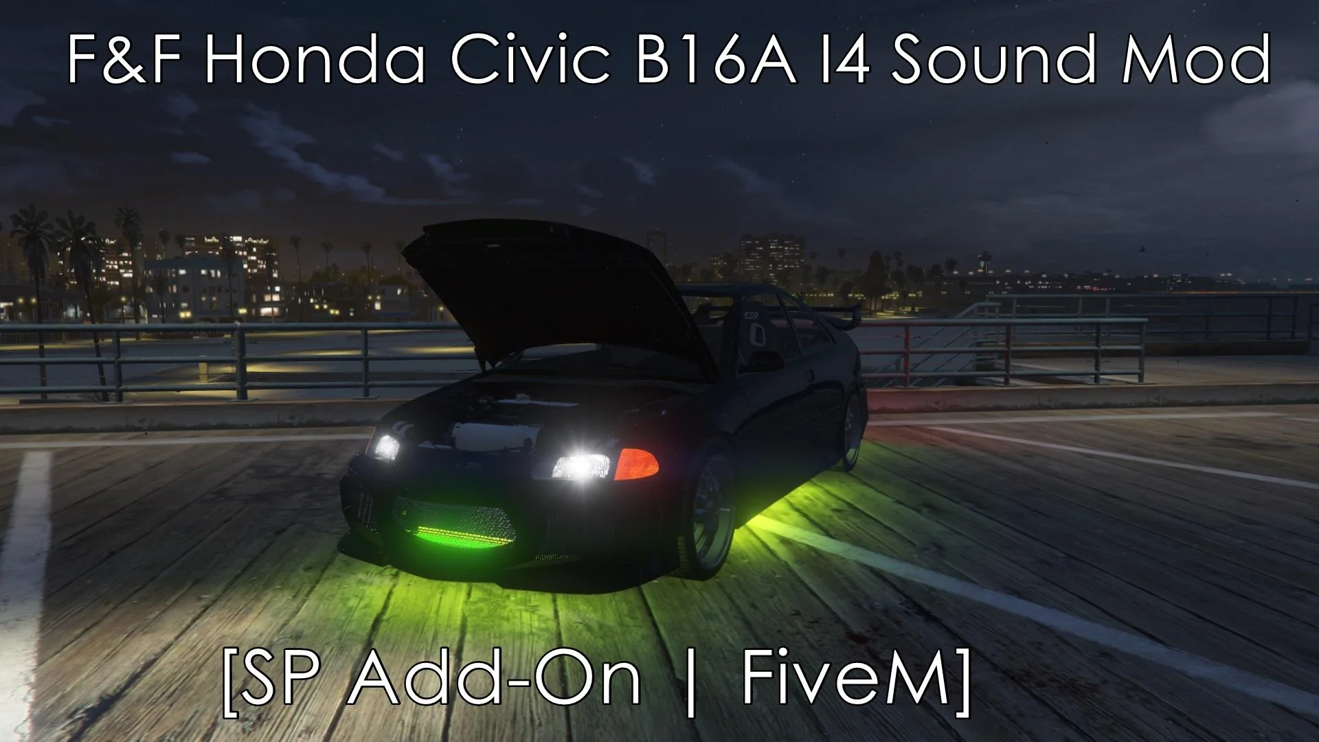 Bấm để xem toàn màn hình F&F Honda Civic B16A I4 Sound Mod